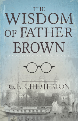 The Wisdom of Father Brown: A Collection of Sho... 1629115622 Book Cover