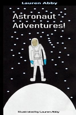 Astronaut Adventures! 1724612778 Book Cover