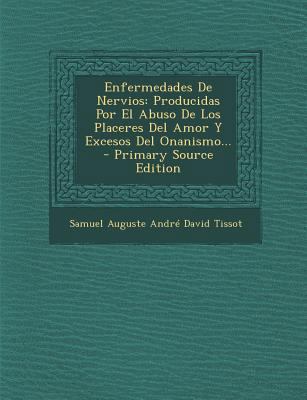 Enfermedades De Nervios: Producidas Por El Abus... [Spanish] 1294060376 Book Cover