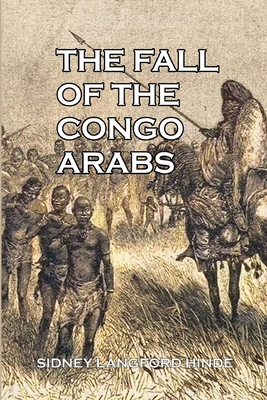 The Fall of the Congo Arabs 1647644380 Book Cover