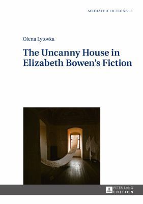 The Uncanny House in Elizabeth Bowen's Fiction 3631670257 Book Cover