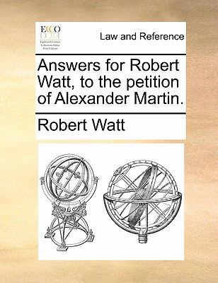 Answers for Robert Watt, to the Petition of Ale... 1171382804 Book Cover