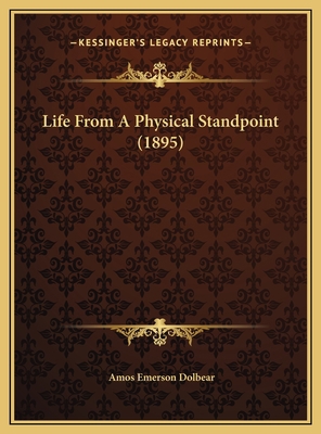 Life From A Physical Standpoint (1895) 1169443389 Book Cover