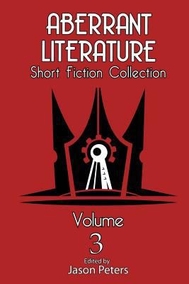 Aberrant Literature Short Fiction Collection Vo... 0692633359 Book Cover