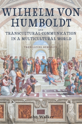 Wilhelm Von Humboldt and Transcultural Communic... 1571139753 Book Cover