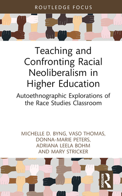 Teaching and Confronting Racial Neoliberalism i... 1032559233 Book Cover
