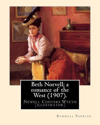 Beth Norvell; a romance of the West (1907). By:... 1548923435 Book Cover