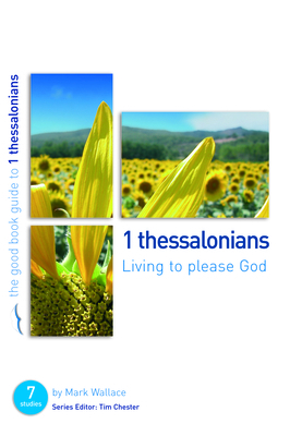 1 Thessalonians: Living to Please God: Seven St... 1904889530 Book Cover