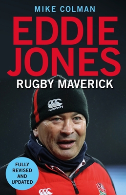 Eddie Jones: Rugby Maverick 1911630458 Book Cover