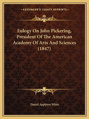 Eulogy On John Pickering, President Of The Amer... 1164638629 Book Cover