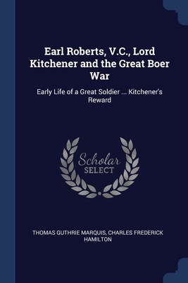 Earl Roberts, V.C., Lord Kitchener and the Grea... 1376894637 Book Cover