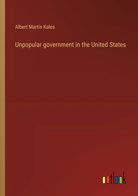 Unpopular government in the United States 3368940864 Book Cover