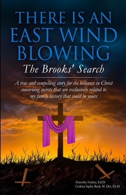 There Is An East Wind Blowing: The Brooks' Search B08LG7YS23 Book Cover
