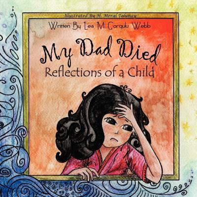 My Dad Died: Reflections of a child 1475146620 Book Cover