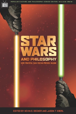 Star Wars and Philosophy: More Powerful Than Yo... 0812695836 Book Cover