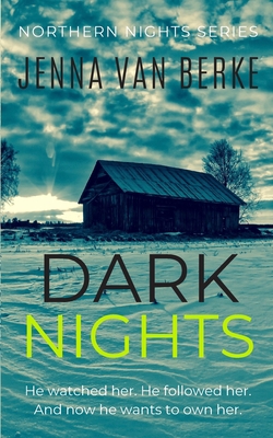 Dark Nights: A Stalker's Obsession B0851LKCFV Book Cover