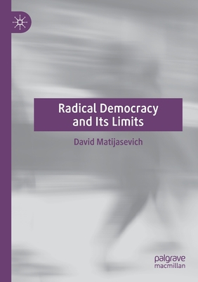 Radical Democracy and Its Limits 3030230163 Book Cover