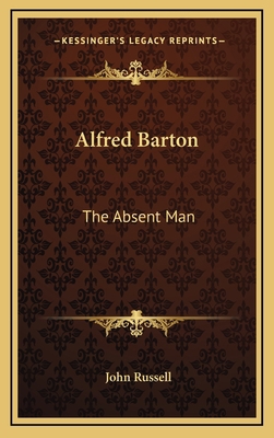 Alfred Barton: The Absent Man 116356916X Book Cover