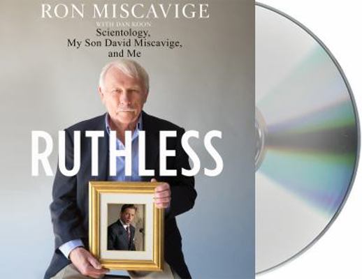 Ruthless: Scientology, My Son David Miscavige, ... 1427281386 Book Cover