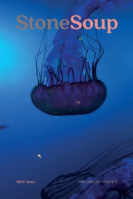 Stone Soup Magazine: May 2020 089409095X Book Cover