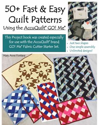 Paperback 50+ Fast & Easy Quilt Patterns : Using the AccuQuilt GO! Me Book
