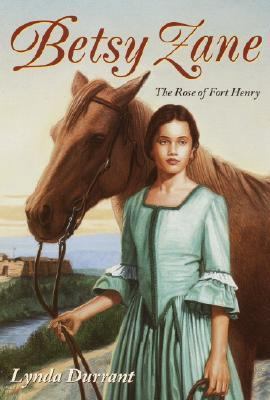 Betsy Zane, the Rose of Fort Henry 0440418348 Book Cover