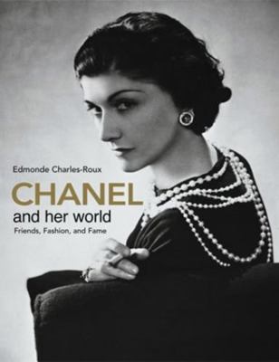 Chanel and Her World: Friends, Fashion, and Fam... 0865651590 Book Cover