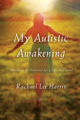 My Autistic Awakening: Unlocking the Potential ... 0810895900 Book Cover