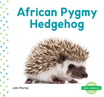 African Pygmy Hedgehog 1532188781 Book Cover