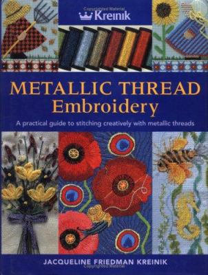 Metallic Thread Embroidery: A Practical Guide t... 071531081X Book Cover