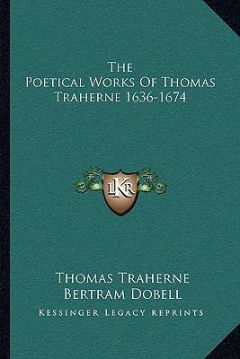 The Poetical Works Of Thomas Traherne 1636-1674 1163094331 Book Cover