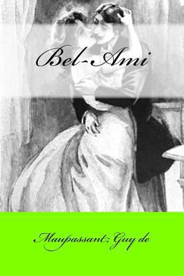 Bel-Ami [French] 1546849165 Book Cover