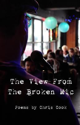 "The View From The Broken Mic" 1499511914 Book Cover