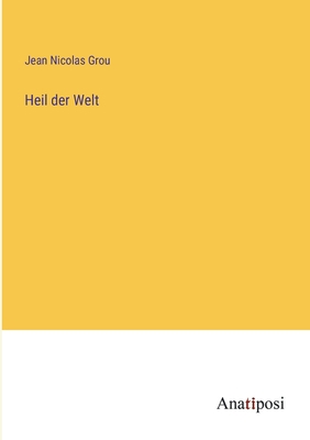 Heil der Welt [German] 3382025086 Book Cover