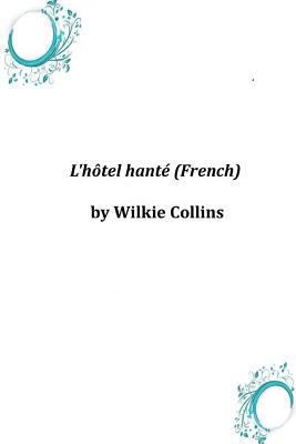 L'hôtel hanté (French) [French] 149754422X Book Cover