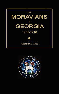 The Moravians in Georgia, 1735-1740 1596412712 Book Cover