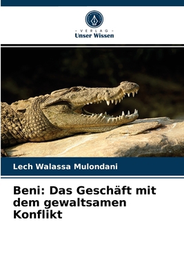 Beni: Das Geschäft mit dem gewaltsamen Konflikt [German] 6203235377 Book Cover