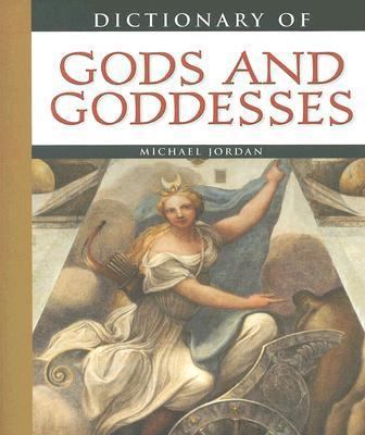 Dictionary of Gods and Goddesses 0816064903 Book Cover