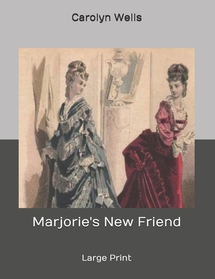 Marjorie's New Friend: Large Print B085RTLFSQ Book Cover