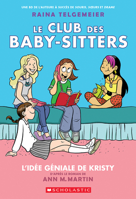 Le Club Des Baby-Sitters: N° 1 - l'Idée Géniale... [French] 1443147303 Book Cover