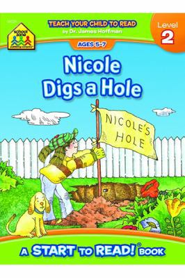 School Zone Nicole Digs a Hole, Start to Read! ... 0887430260 Book Cover
