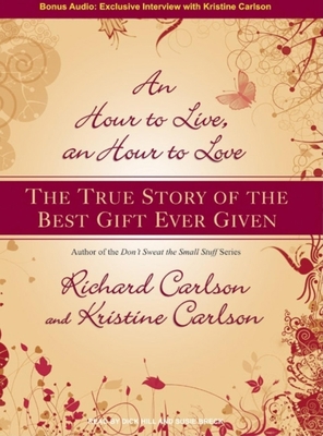 An Hour to Live, an Hour to Love: The True Stor... 1400155312 Book Cover