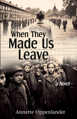 When They Made Us Leave: A Novel about Hitler's... 3948100098 Book Cover