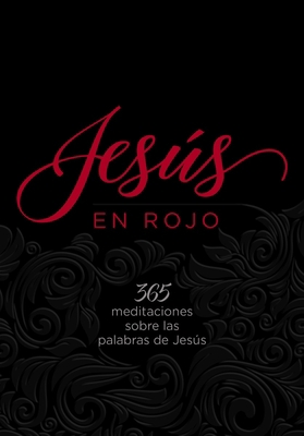 Jesús En Rojo: 365 Meditaciones Sobre Las Palab... [Spanish] 1424563585 Book Cover