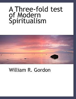 A Three-Fold Test of Modern Spiritualism [Large Print] 1116205874 Book Cover