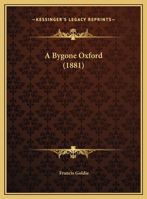 A Bygone Oxford (1881) 1169624200 Book Cover