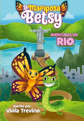 La Mariposa Betsy: Aventuras En Rio [Spanish] 131229826X Book Cover