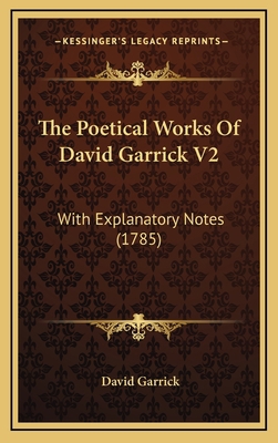 The Poetical Works Of David Garrick V2: With Ex... 1166243192 Book Cover