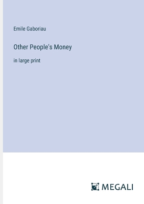 Other People's Money: in large print 3387012985 Book Cover
