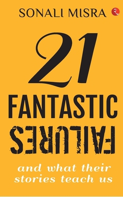 21 Fantastic Failures 9389967511 Book Cover